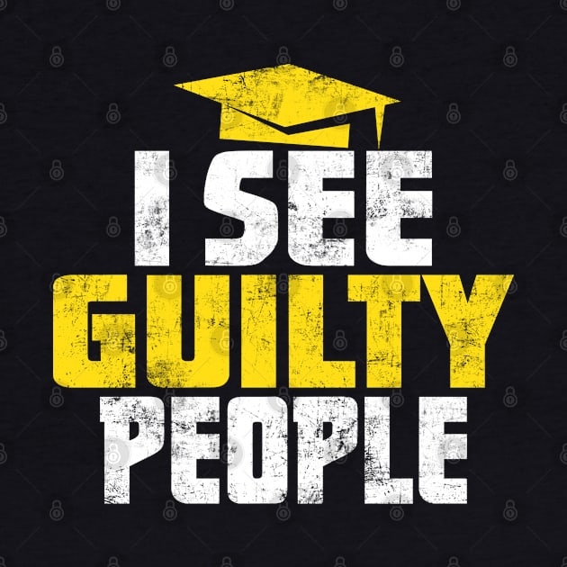 I See Guilty People - Funny Distressed Judge Lawyer Prosecutor or Defence by missalona